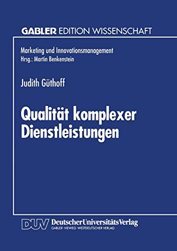 Beispielbild fr Qualitt komplexer Dienstleistungen: Konzeption und empirische Analyse der Wahrnehmungsdimensionen (Marketing und Innovationsmanagement) zum Verkauf von medimops