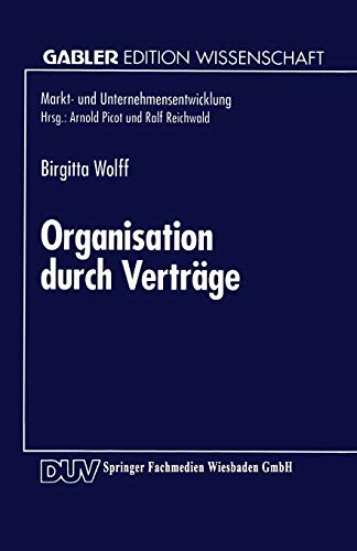 Stock image for Organisation durch Verträge : Koordination und Motivation in Unternehmen for sale by Ria Christie Collections