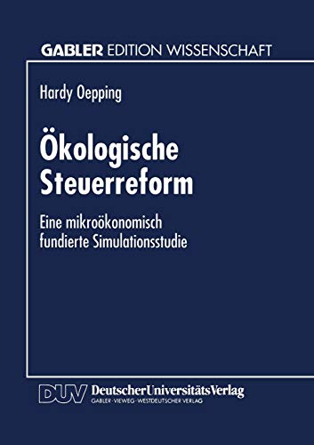 Beispielbild fr kologische Steuerreform: Eine Mikrokonomisch Fundierte Simulationsstudie (German Edition) zum Verkauf von medimops