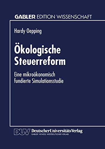 Imagen de archivo de kologische Steuerreform: Eine Mikrokonomisch Fundierte Simulationsstudie (German Edition) a la venta por medimops