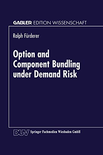 Imagen de archivo de Option and Component Bundling under Demand Risk: Mass Customization Strategies in the Automobile Industry (Gabler Edition Wissenschaft) (German Edition) a la venta por HPB-Red