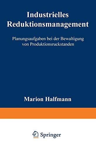 9783824464241: Industrielles Reduktionsmanagement: Planungsaufgaben bei der Bewltigung von Produktionsrckstnden