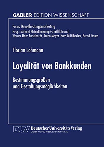 Stock image for Loyalitat von Bankkunden : Bestimmungsgroen und Gestaltungsmoglichkeiten for sale by Chiron Media