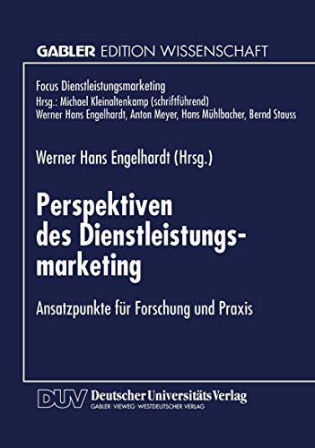 Imagen de archivo de Perspektiven des Dienstleistungsmarketing: Ansatzpunkte fr Forschung und Praxis (Fokus Dienstleistungsmarketing) (German Edition) a la venta por Lucky's Textbooks