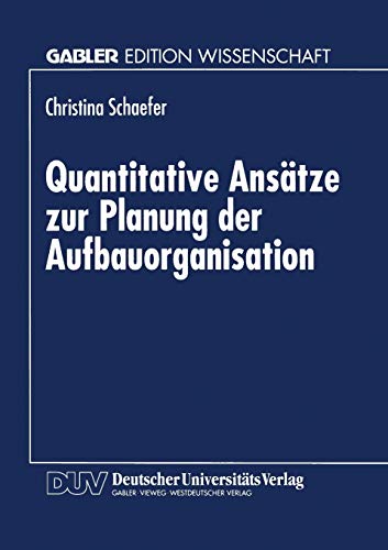 Stock image for Quantitative Anstze zur Planung der Aufbauorganisation (German Edition) for sale by medimops