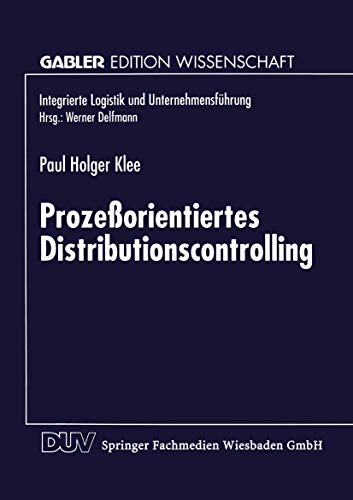 Beispielbild fr Prozeorientiertes Distributionscontrolling (Integrierte Logistik und Unternehmensfhrung) (German Edition) zum Verkauf von Lucky's Textbooks