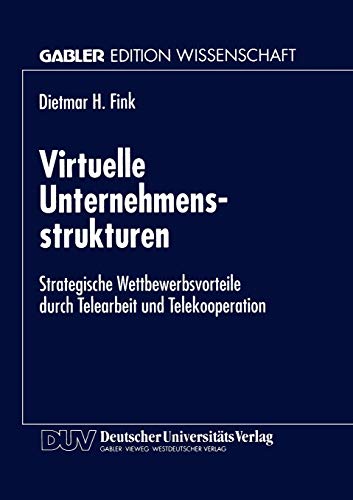 9783824467334: Virtuelle Unternehmensstrukturen: Strategische Wettbewerbsvorteile Durch Telearbeit Und Telekooperation (German Edition)