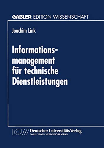 Beispielbild fr Informations-management fur technische Dienstleistungen : Moglichkeiten und Grenzen eines indikatorgestutzten Planungsinformatiossystems zum Verkauf von Chiron Media