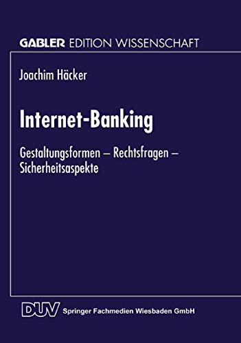 9783824467976: Internet-Banking: Gestaltungsformen - Rechtsfragen - Sicherheitsaspekte (German Edition)