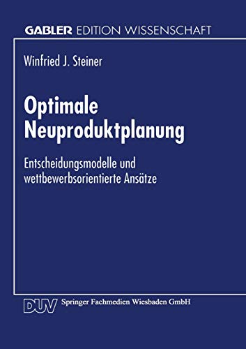 Beispielbild fr Optimale Neuproduktplanung : Entscheidungsmodelle und wettbewerbsorientierte Ansatze zum Verkauf von Chiron Media