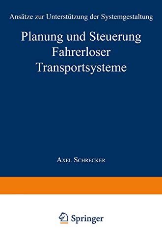 9783824470860: Planung und Steuerung Fahrerloser Transportsysteme: Anstze zur Untersttzung der Systemgestaltung (Produktion und Logistik) (German Edition)