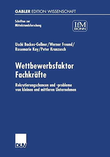 Beispielbild fr Wettbewerbsfaktor Fachkrfte : Rekrutierungschancen und -probleme von kleinen und mittleren Unternehmen zum Verkauf von Buchpark