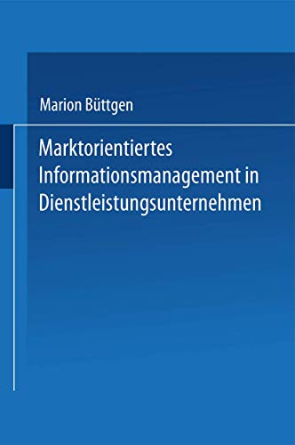 Imagen de archivo de Marktorientiertes Informationsmanagement in Dienstleistungsunternehmen (German Edition) a la venta por Lucky's Textbooks