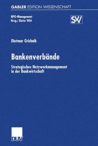 9783824472581: Bankenverbnde: Strategisches Netzwerkmanagement in der Bankwirtschaft (NPO-Management) (German Edition)