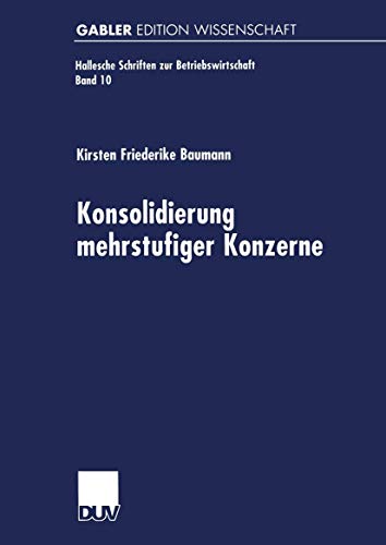 Konsolidierung Mehrstufiger Konzerne. - Baumann, Kirsten Friederike