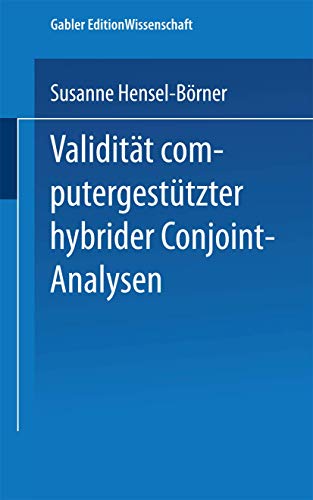 Stock image for Validit?t computergest?tzter hybrider Conjoint-Analysen (Gabler Edition Wissenschaft) for sale by Reuseabook