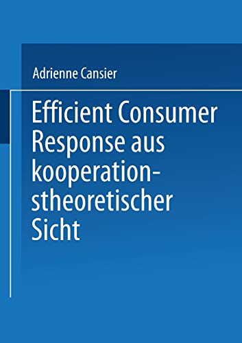 Stock image for Efficient Consumer Response aus kooperationstheoretischer Sicht (German Edition) for sale by Lucky's Textbooks