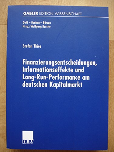 Beispielbild fr Finanzierungsentscheidungen, Informationseffekte und Long-Run-Performance am deutschen Kapitalmarkt (Geld - Banken - Brsen) zum Verkauf von medimops