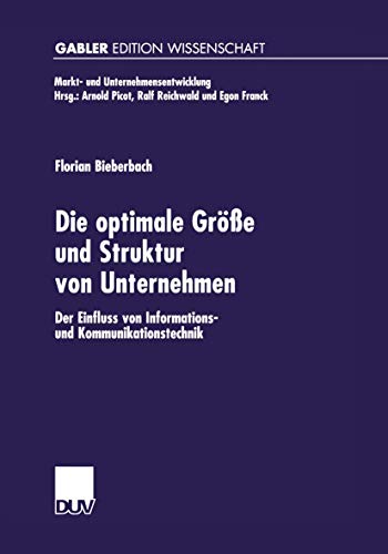 Imagen de archivo de Die optimale Groe und Struktur von Unternehmen : Der Einfluss von Informations- und Kommunikationstechnik a la venta por Chiron Media