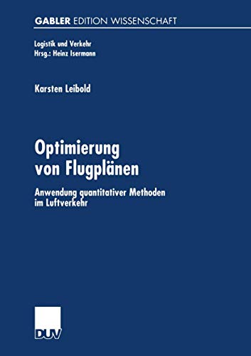 9783824474721: Optimierung von Flugplnen: Anwendung quantitativer Methoden im Luftverkehr (Logistik und Verkehr) (German Edition)