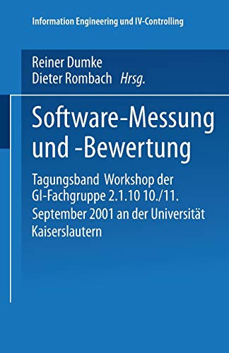 Imagen de archivo de Software-Messung und -Bewertung: Tagungsband Workshop der GI-Fachgruppe 2.1.10. vom 10./11. Sept. 01 a.d. Univ. Kaiserslautern (Information Engineering und IV-Controlling) a la venta por medimops