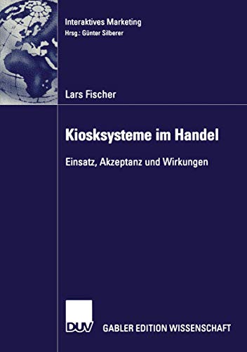 Beispielbild fr Kiosksysteme im Handel: Einsatz, Akzeptanz und Wirkungen (Interaktives Marketing) (German Edition) zum Verkauf von medimops