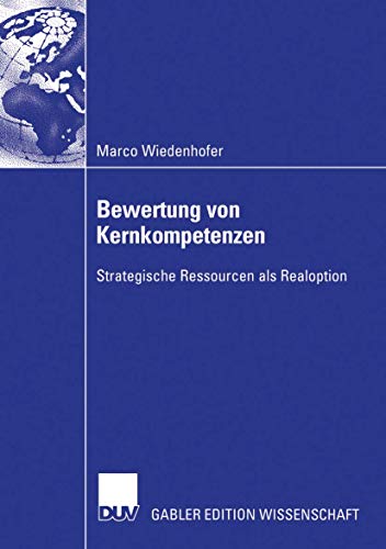 Stock image for Bewertung von Kernkompetenzen : Strategische Ressourcen als Realoption for sale by Chiron Media