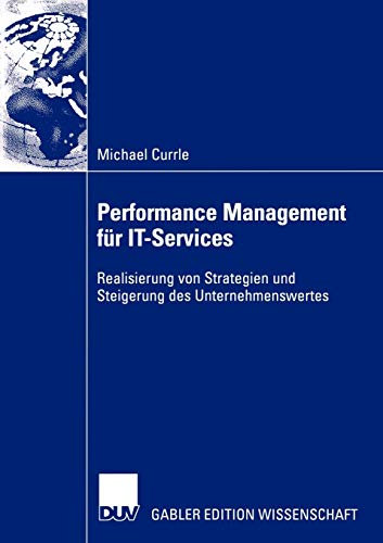 Imagen de archivo de Performance Management fr IT-Services . Realisierung von Strategien und Steigerung des Unternehmenswertes a la venta por medimops