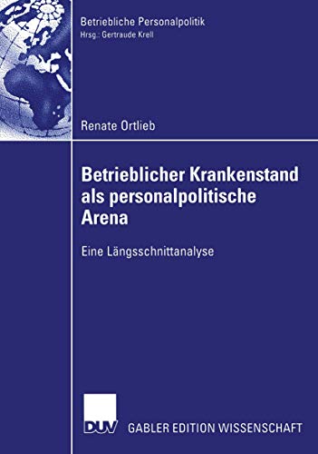 Stock image for Betrieblicher Krankenstand als personalpolitische Arena : Eine Langsschnittanalyse for sale by Chiron Media