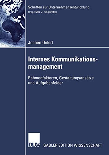 9783824478040: Internes Kommunikationsmanagement: Rahmenfaktoren, Gestaltungsanstze und Aufgabenfelder (Schriften zur Unternehmensentwicklung) (German Edition): Rahmenfaktoren, Gestaltungsansatze Und Aufgabenfelder