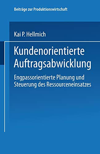 Beispielbild fr Kundenorientierte Auftragsabwicklung : Engpassorientierte Planung und Steuerung des Ressourceneinsatzes zum Verkauf von Chiron Media