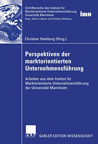 9783824478453: Perspektiven der marktorientierten Unternehmensfhrung: Arbeiten aus dem Institut fr Marktorientierte Unternehmensfhrung der Universitt Mannheim ... (IMU), Universitt Mannheim)