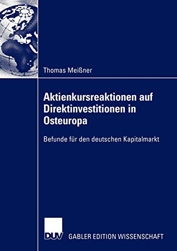 Stock image for Aktienkursreaktionen auf Direktinvestitionen in Osteuropa: Befunde fr den deutschen Kapitalmarkt for sale by medimops