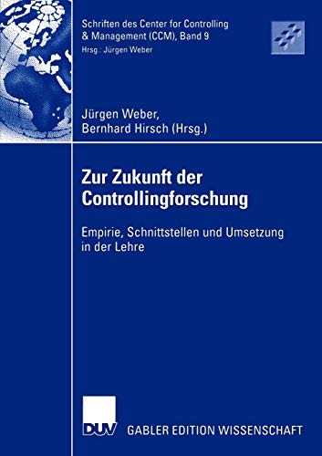 9783824479412: Zur Zukunft der Controllingforschung: Empirie, Schnittstellen und Umsetzung in der Lehre: 9