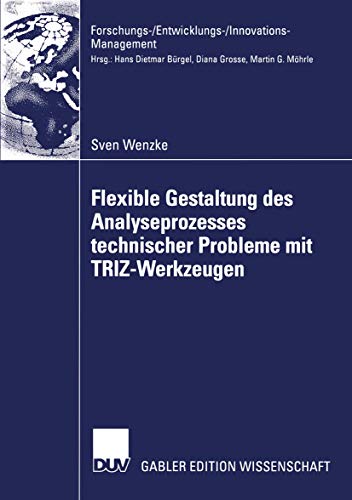 Flexible Gestaltung des Analyseprozesses technischer Probleme mit TRIZ-Werkzeugen : theoretische ...
