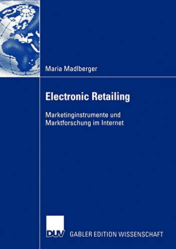 Stock image for Electronic Retailing : Marketinginstrumente und Marktforschung im Internet for sale by Chiron Media