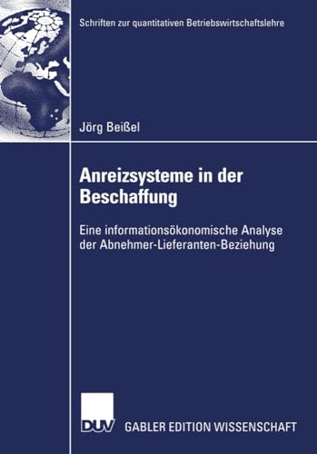 Stock image for Anreizsysteme in der Beschaffung : Eine informationsokonomische Analyse der Abnehmer-Lieferanten-Beziehung for sale by Chiron Media