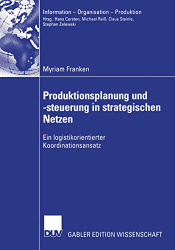 Stock image for Produktionsplanung und -steuerung in strategischen Netzen : Ein logistikorientierter Koordinationsansatz for sale by Chiron Media