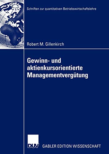 9783824480470: Gewinn- und aktienkursorientierte Managementvergtung (Schriften zur quantitativen Betriebswirtschaftslehre)