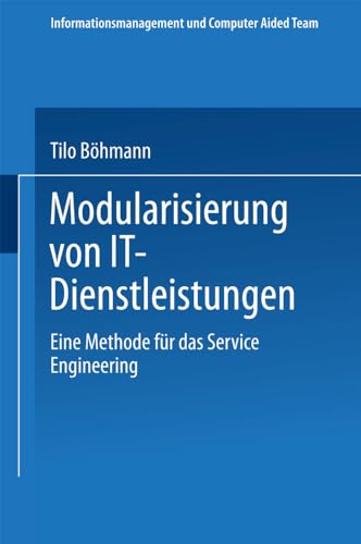 9783824480593: Modularisierung von It-Dienstleistungen: Eine Methode Fr Das Service Engineering (Informationsmanagement Und Computer Aided Team) (German Edition): Eine Methode Fur Das Service Engineering