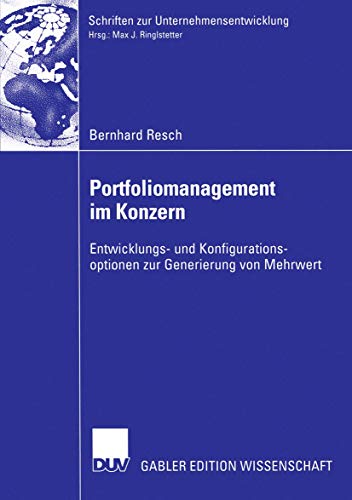 9783824481101: Portfoliomanagement im Konzern: Entwicklungs- und Konfigurationsoptionen zur Generierung von Mehrwert (Schriften zur Unternehmensentwicklung)