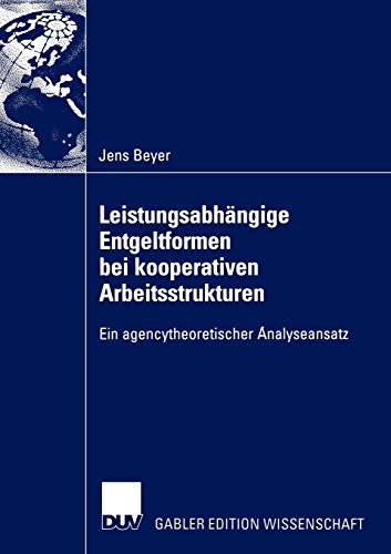 9783824481408: Leistungsabhngige Entgeltformen bei kooperativen Arbeitsstrukturen: Ein agencytheoretischer Analyseansatz (German Edition)