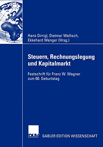 9783824481453: Steuern, Rechnungslegung Und Kapitalmarkt: Festschrift Fur Franz W. Wagner Zum 60. Geburtstag
