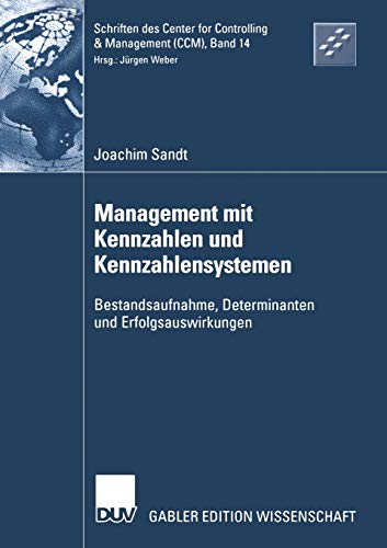 Beispielbild fr Management Mit Kennzahlen Und Kennzahlensystemen: Bestandsaufnahme; Determinanten Und Erfolgsauswirkungen zum Verkauf von Ria Christie Collections