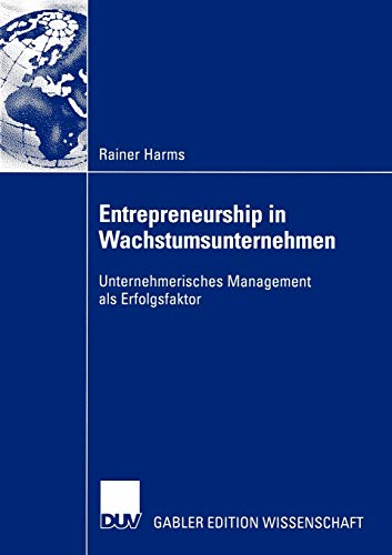 Stock image for Entrepreneurship in Wachstumsunternehmen : Unternehmerisches Management als Erfolgsfaktor for sale by Chiron Media