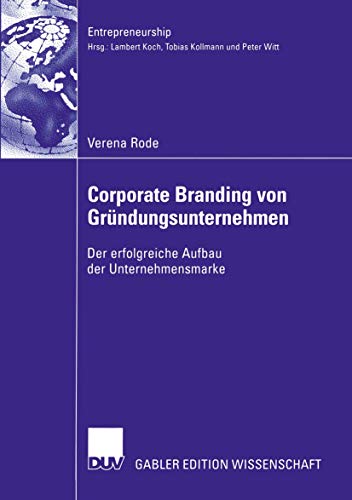 9783824481712: Corporate Branding von Grndungsunternehmen: Der erfolgreiche Aufbau der Unternehmensmarke