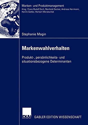 9783824481828: Markenwahlverhalten: Produkt-, Persnlichkeits- und Situationsbezogene Determinanten