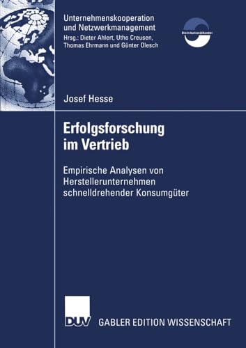 9783824482382: Erfolgsforschung im Vertrieb: Empirische Analysen von Herstellerunternehmen schnelldrehender Konsumgter (Unternehmenskooperation und Netzwerkmanagement) (German Edition)