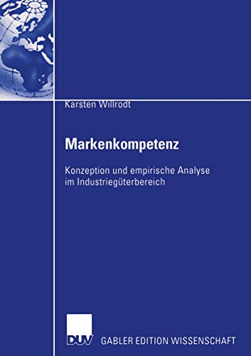 Imagen de archivo de Markenkompetenz : Konzeption und empirische Analyse im Industrieguterbereich a la venta por Chiron Media