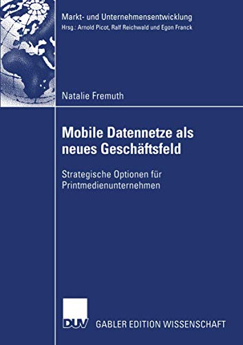 Imagen de archivo de Mobile Datennetze als neues Geschaftsfeld : Strategische Optionen fur Printmedienunternehmen a la venta por Chiron Media